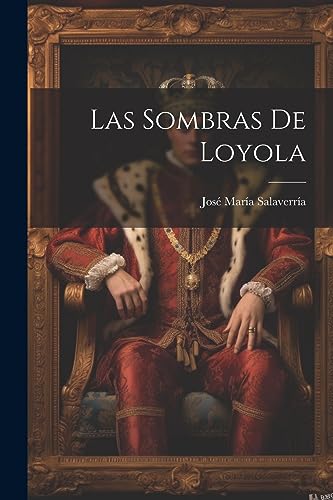 Las Sombras De Loyola (Spanish Edition)