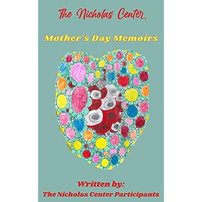 The Nicholas Center Mother's Day Memoirs