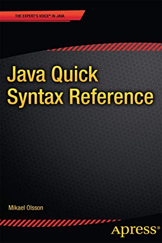 Java Quick Syntax Reference (The Expert's Voice)