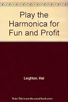 Play the Harmonica for Fun and Profit B002YGGOBW Book Cover