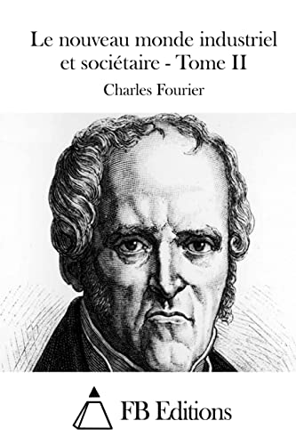Le nouveau monde industriel et sociétaire - Tome II (French Edition)