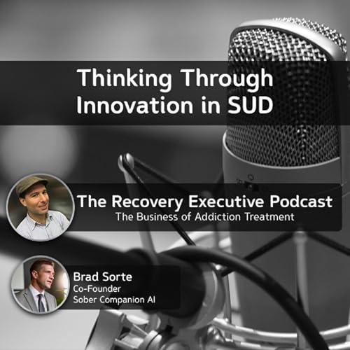 EP 108: Thinking Through Innovation in SUD with Brad Sorte