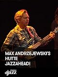  Max Andrzejewski\'s Hutte - jazzahead!