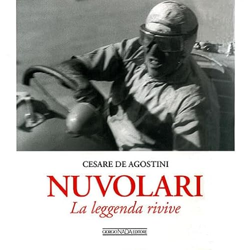 Nuvolari. La Leggenda Rivive. Ediz. Illustrata