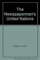 The Newspaperman's United Nations B005LIM1TY Book Cover
