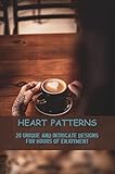 Photo Gallery heart patterns: 20 unique and intricate designs for hours of enjoyment (english edition) Photo Gallery heart patterns: 20 unique and intricate designs for hours of enjoyment (english edition)