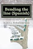 Bending the line (Spanish) (Spanish Edition)