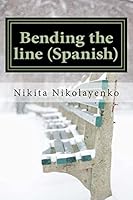 Bending the Line (Spanish) 1519474792 Book Cover