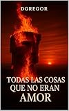  Todas las cosas que no eran amor