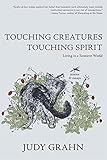 Touching Creatures, Touching Spirit: Living in a Sentient World