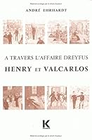 A Travers l'Affaire Dreyfus: Henry Et Valcarlos 2252019786 Book Cover