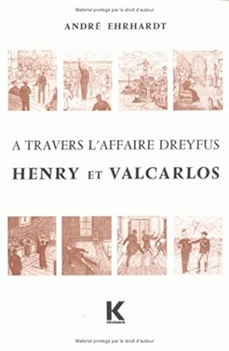 A travers l'affaire Dreyfus: Henry et Valcarlos (Hors Collection Klincksieck) (French Edition)
