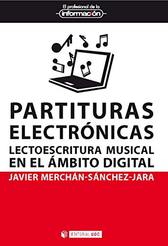 Partituras electrónicas. Lecto-escritura musical en el ámbito digital (El Profesional de la Información)