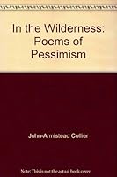 In the Wilderness: Poems of Pessimism B000KVYTPQ Book Cover
