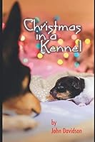 Christmas in a Kennel 172315296X Book Cover