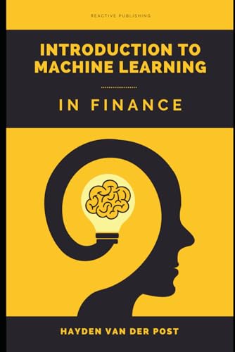 Introduction to Machine Learning in Finance: Data-Driven Strategies for Modern Financial Insights (The CFO Guide to Fp&a Mastery)