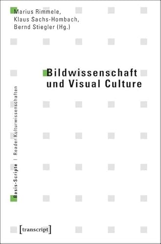Preisvergleich Produktbild Bildwissenschaft und Visual Culture (Basis-Scripte. Reader Kulturwissenschaften)