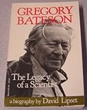 Gregory Bateson the Legacy of a Scientist