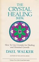 The Crystal Healing Book: How to Use Crystals for Healing and Personal Growth 096140941X Book Cover