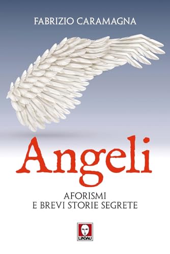 Angeli. Aforismi E Brevi Storie Segrete
