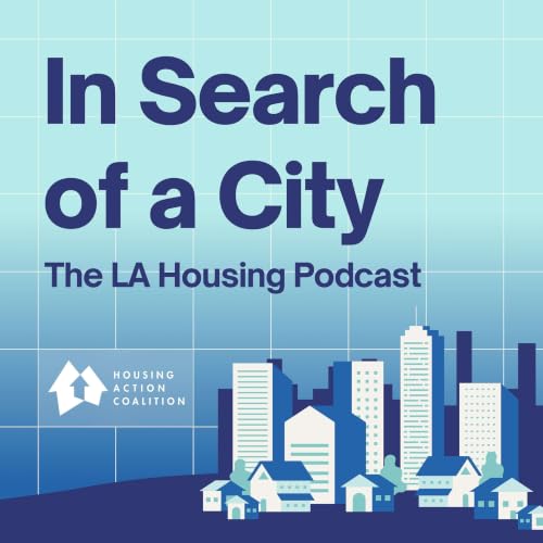 『In Search of a City: The LA Housing Podcast』のカバーアート
