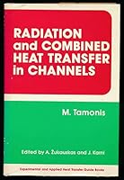 Radiation and Combined Heat Transfer in Channels 3540175520 Book Cover