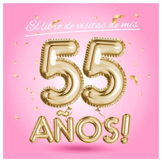 El libro de visitas de mis 55 años: Decoración rosa para el 55 cumpleaños – Regalos originales para mujer - 55 años - Edición Globos Oro Rosa - Libro ... para felicitaciones y fotos de los invitados