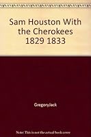 Sam Houston With the Cherokees 1829 1833 B000YCAESC Book Cover