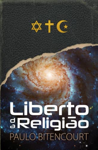 Liberto da Religião: O Inestimável Prazer de Ser um Livre-Pensador