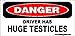 Danger Driver Has Huge Testicles Bumper Sticker/Decal