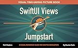 SwiftUI Views Jumpstart (2022): Your SwiftUI Visual Picture Book