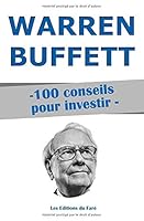 Warren Buffett : 100 conseils pour investir: Devenir riche 1520954581 Book Cover