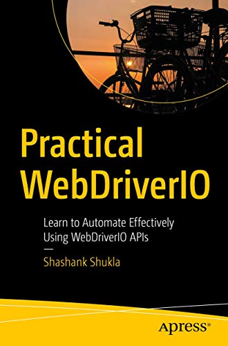 Practical WebDriverIO: Learn to Automate Effectively Using WebDriverIO APIs view 2