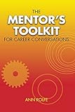  A Mentor’s Toolkit for Career Conversations: A comprehensive guide to leading conversations about career planning (English Edition)