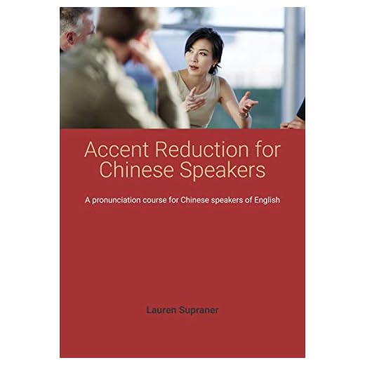 Accent Reduction for Chinese Speakers: A pronunciation course for Chinese speakers of English