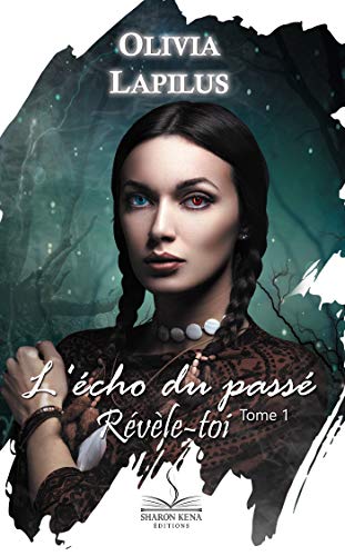 Télécharger Révèle-toi: L'écho du passé, T1 Livre PDF Gratuit