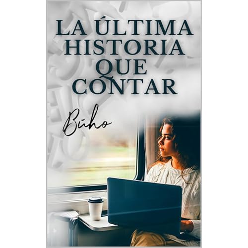 La última historia que contar Audiolibro Por Búho, Haizea López arte de portada