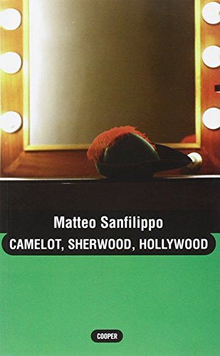 Camelot, Sherwood, Hollywood