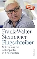 Flugschreiber: Notizen aus der Außenpolitik in Krisenzeiten 3549074816 Book Cover