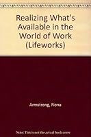 Realizing What's Available in the World of Work (Lifeworks) 0070025169 Book Cover