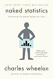 [Charles Wheelan] Naked Statistics: Stripping The Dread from The Data (Paperback)