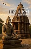 The story of Hinduism: The Evolution of a Timeless Tradition