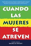 Cuando las mujeres se atreven (Spanish Edition)