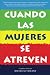 Cuando las mujeres se atreven (Spanish Edition)