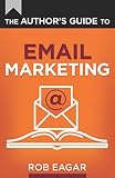 The Author's Guide to Email Marketing (The Author's Guides Series)