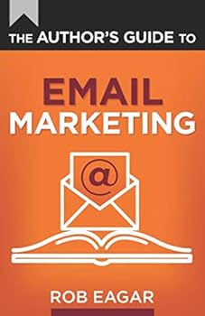 Paperback The Author's Guide to Email Marketing (The Author's Guides Series) Book