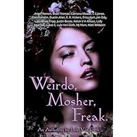 Weirdo, Mosher, Freak.