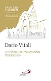canto il tuo popolo in cammino testo  «Un popolo in cammino verso Dio»: La sinodalità in Evangelii gaudium