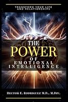 The Power of Emotional Intelligence: Transform your life and relationships B0CWRFW329 Book Cover