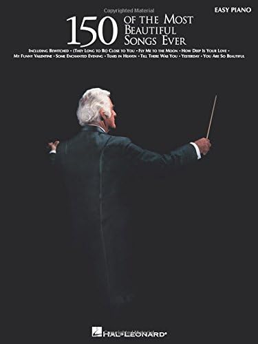 150 of the Most Beautiful Songs Ever (Easy Piano (Hal Leonard))